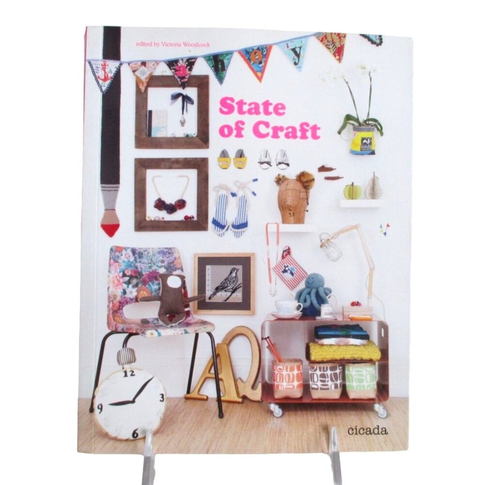 State Of Craft By Victoria Woodcock -  Knit Crochet Cross-Stitch Sewing Projects